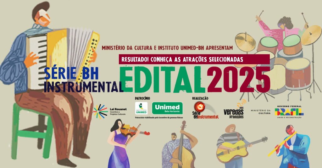 EDITAL SÉRIE BH INSTRUMENTAL 2025: CONHEÇA AS ATRAÇÕES SELECIONADAS